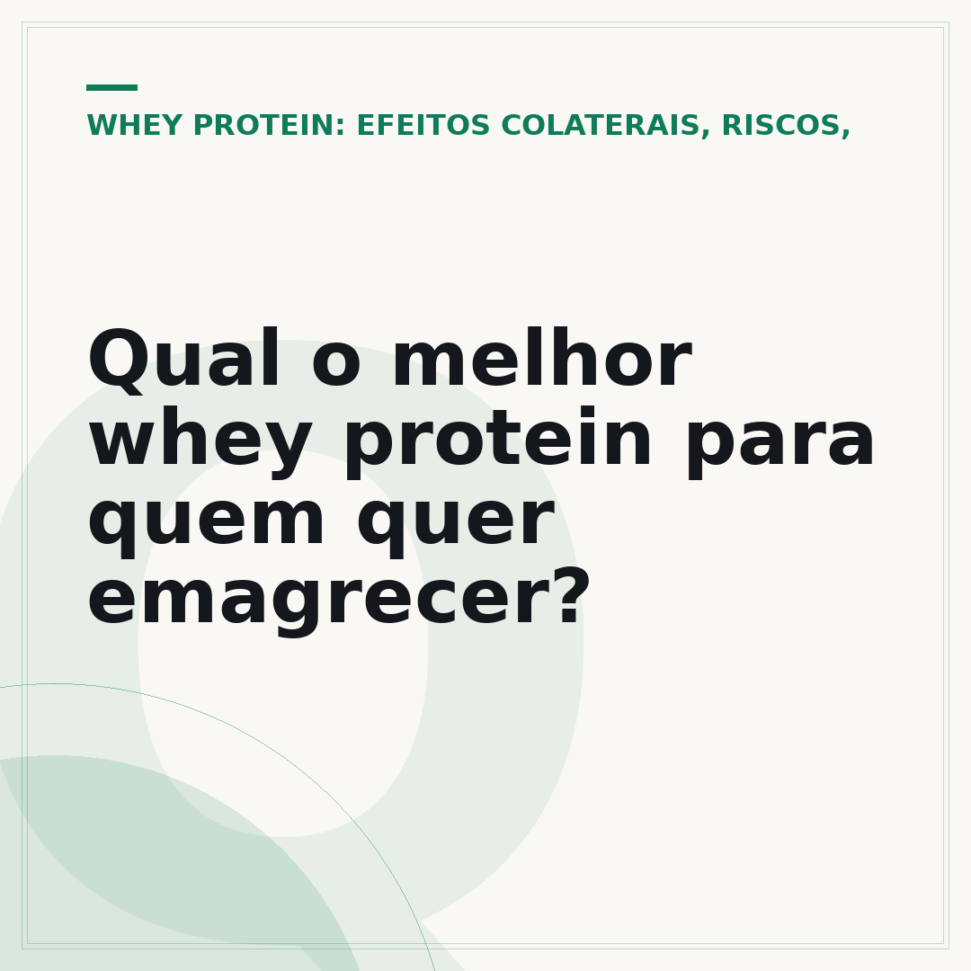Qual o melhor whey protein para quem quer emagrecer?