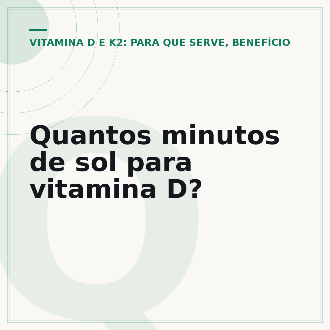 Quantos minutos de sol para vitamina D?