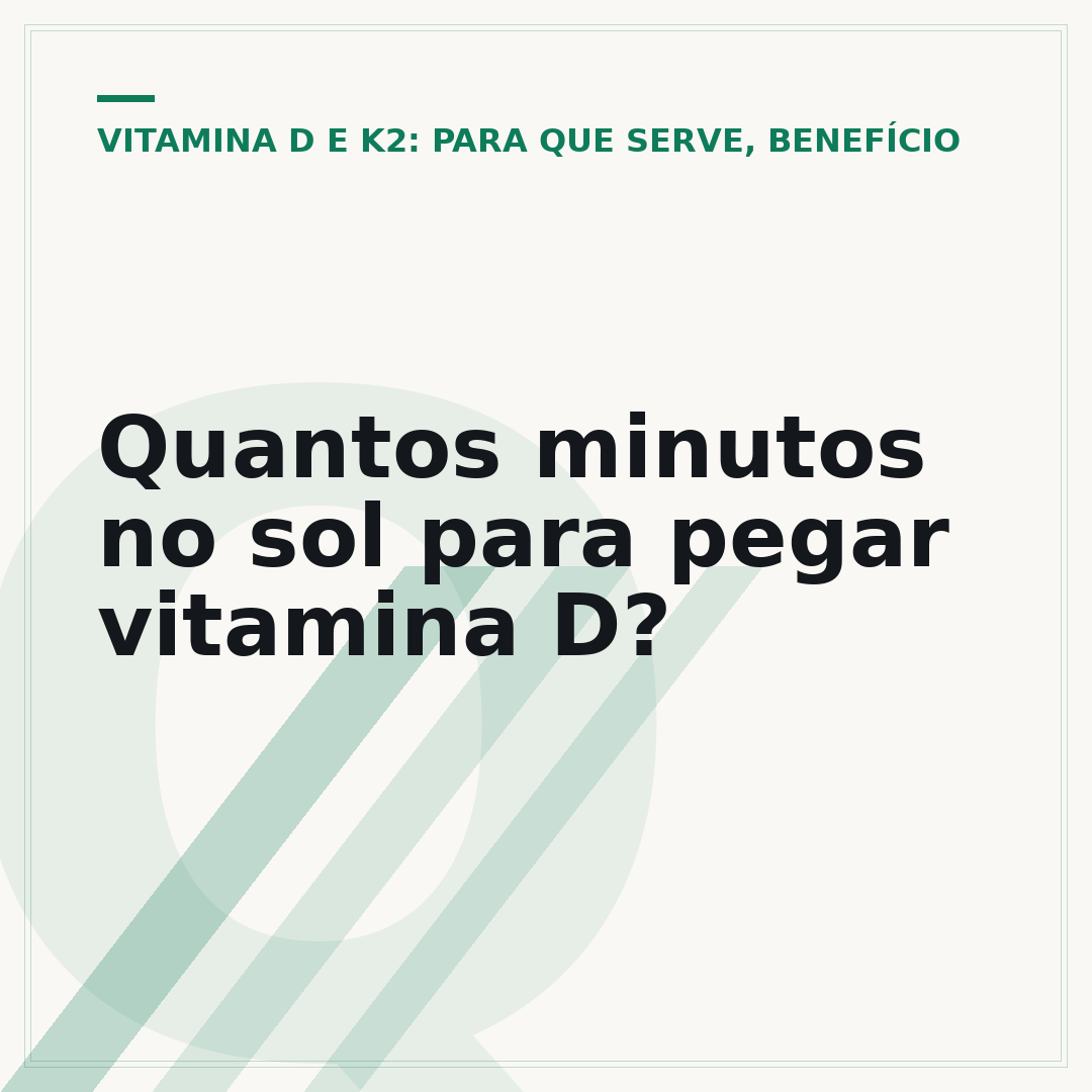 Quantos minutos no sol para pegar vitamina D?