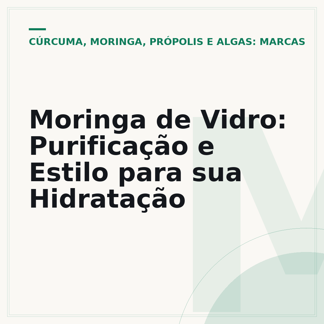 Moringa de Vidro: Purificação e Estilo para sua Hidratação