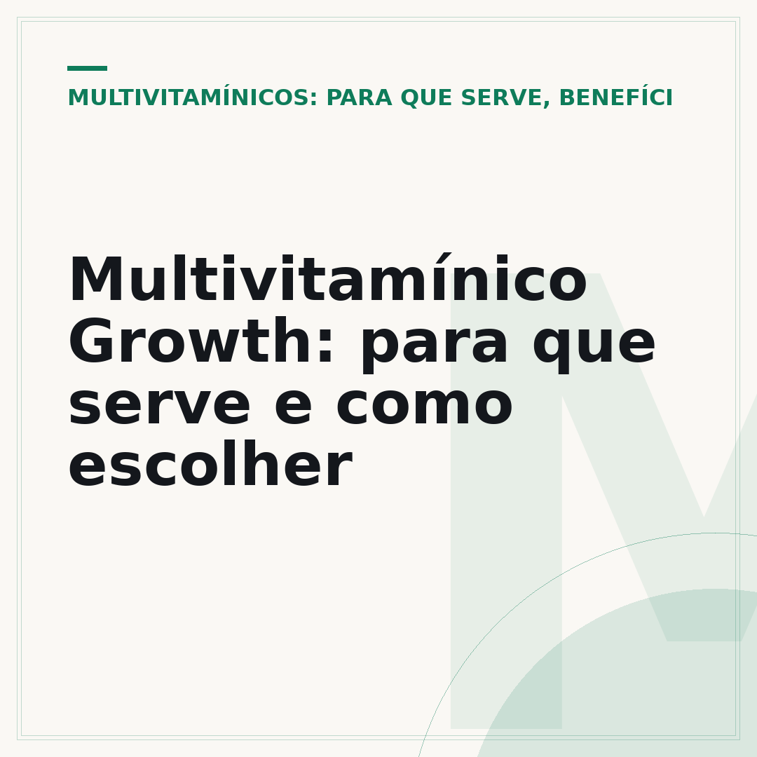 Multivitamínico Growth: para que serve e como escolher