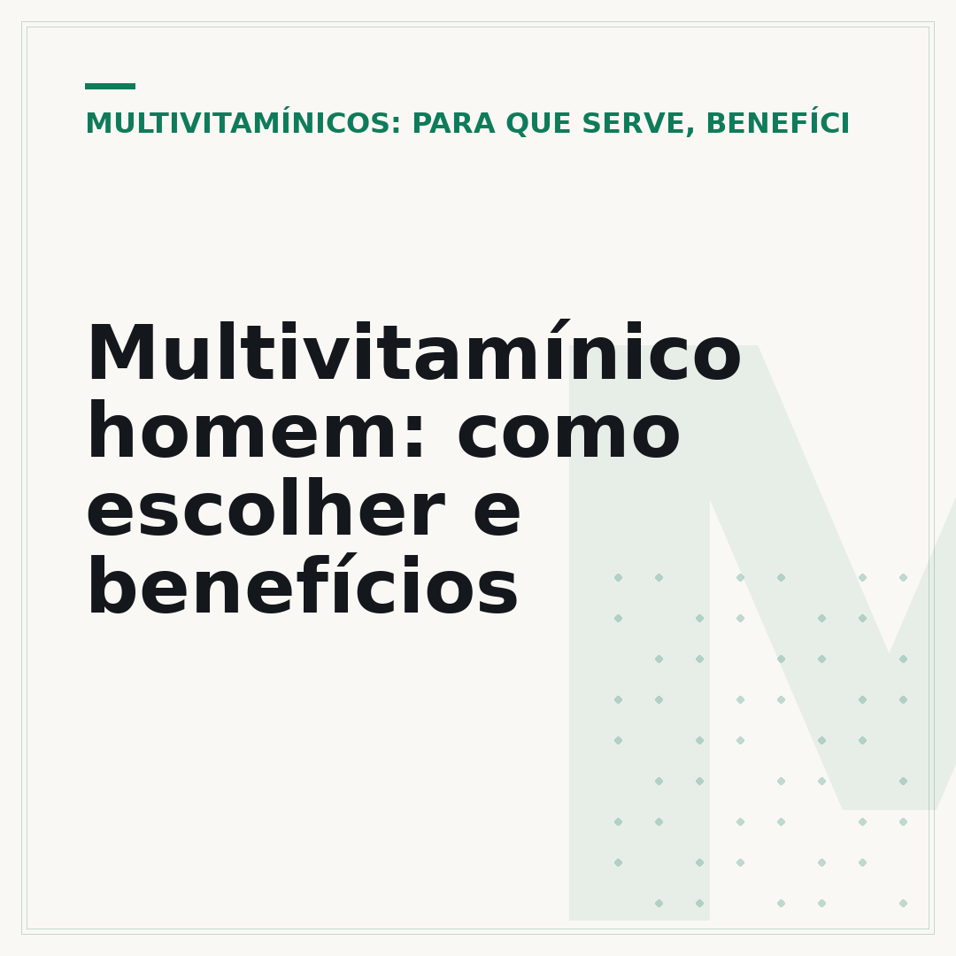 Multivitamínico homem: como escolher e benefícios