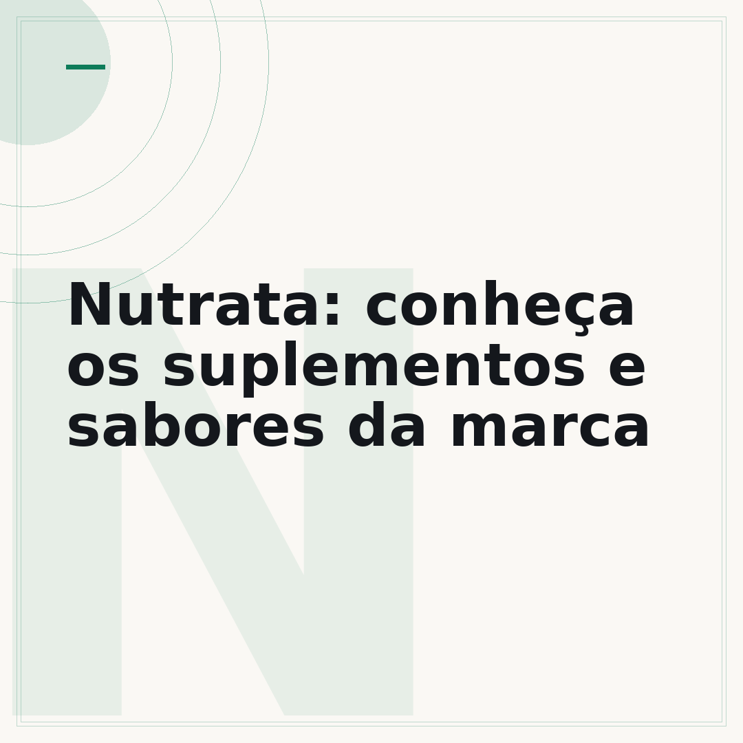 Nutrata: conheça os suplementos e sabores da marca