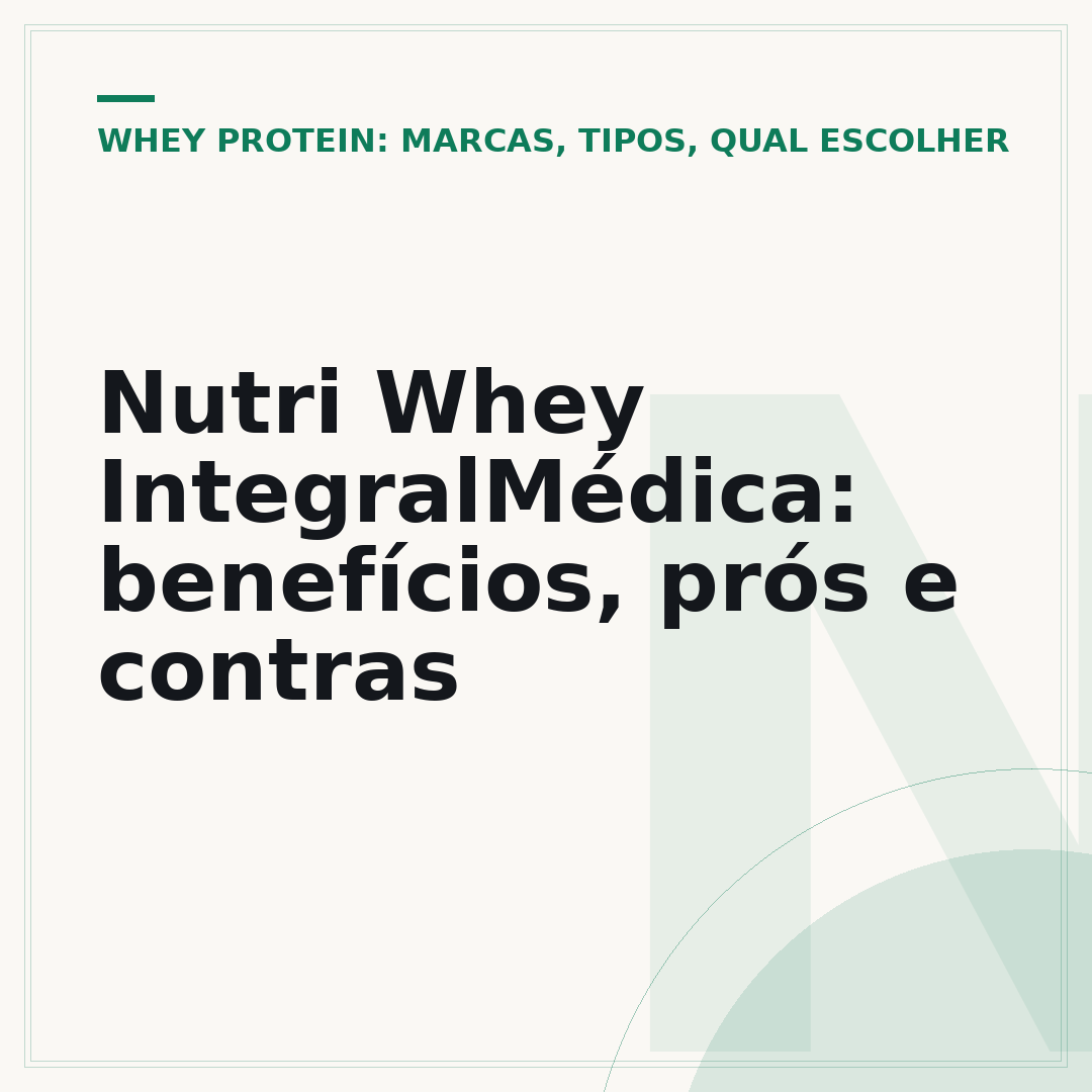 Nutri Whey IntegralMédica: benefícios, prós e contras