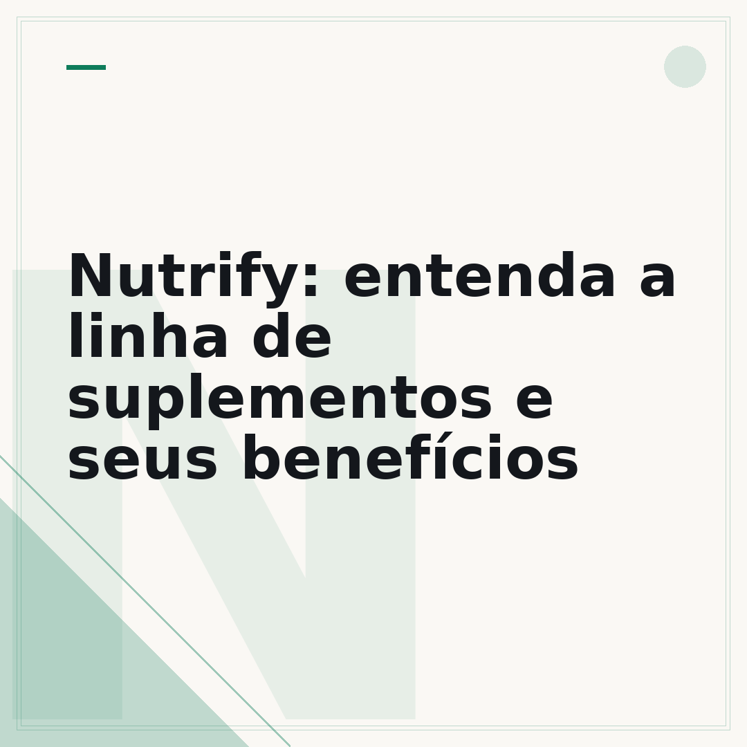 Nutrify: entenda a linha de suplementos e seus benefícios
