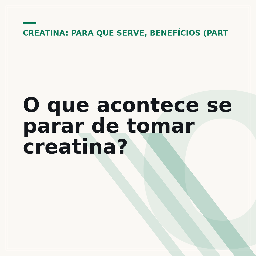 O que acontece se parar de tomar creatina?