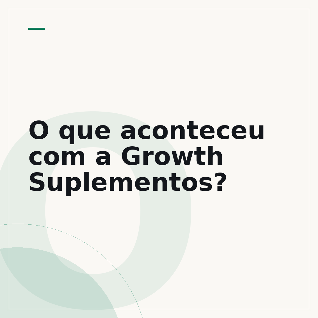 O que aconteceu com a Growth Suplementos?