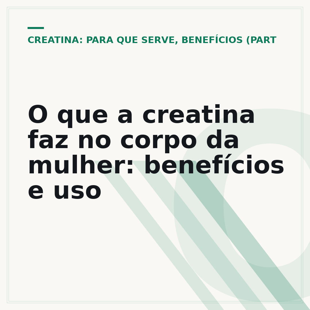 O que a creatina faz no corpo da mulher: benefícios e uso