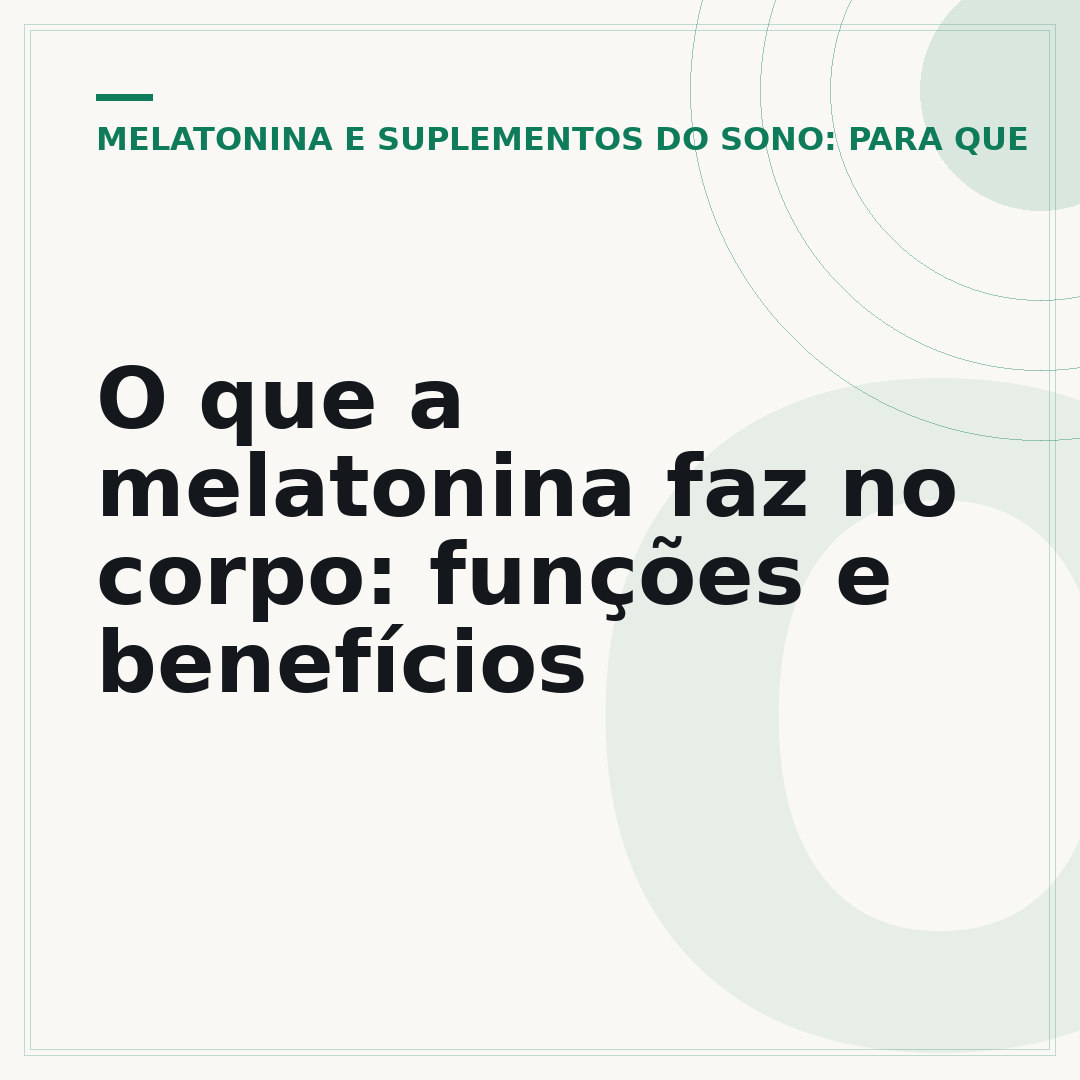 O que a melatonina faz no corpo: funções e benefícios