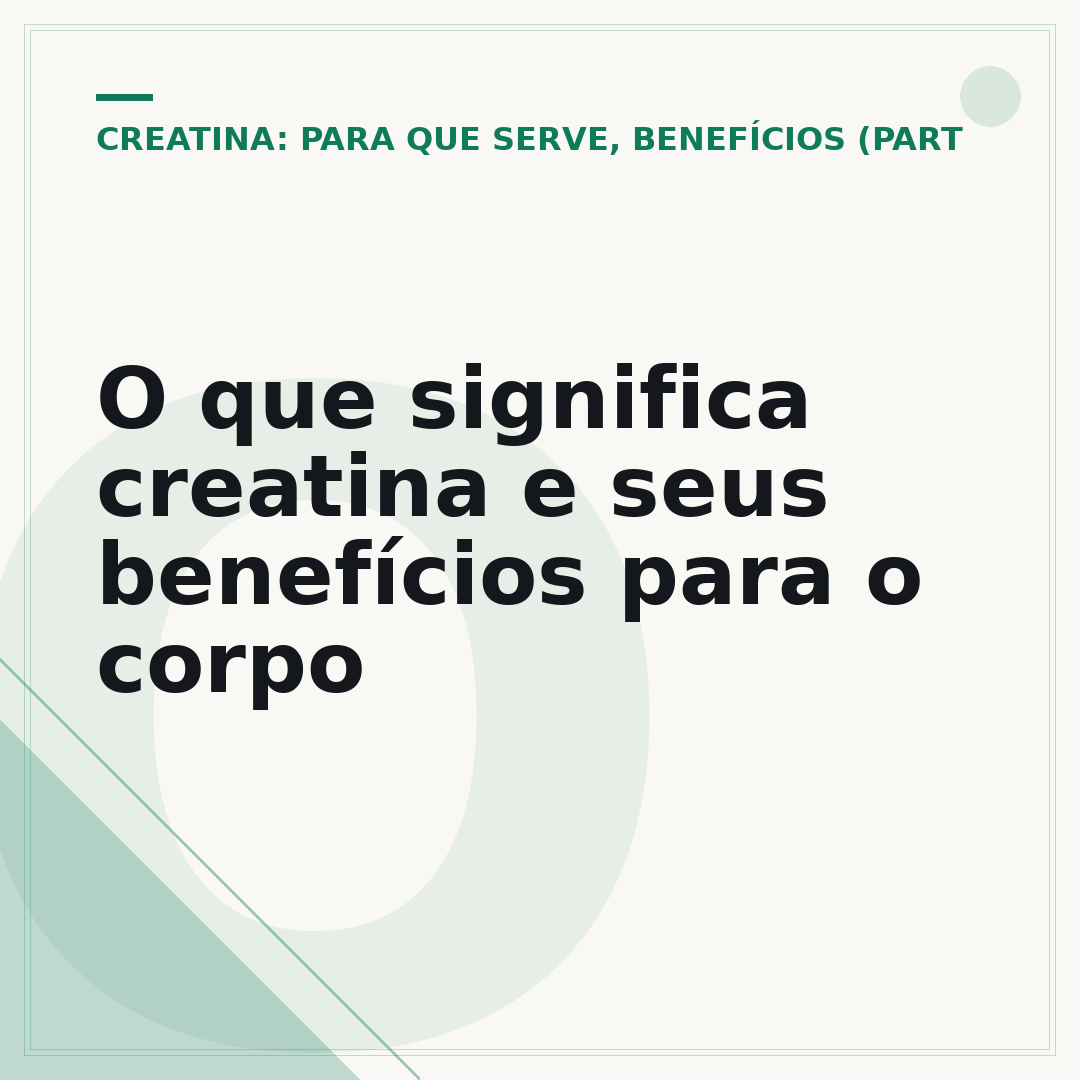 O que significa creatina e seus benefícios para o corpo