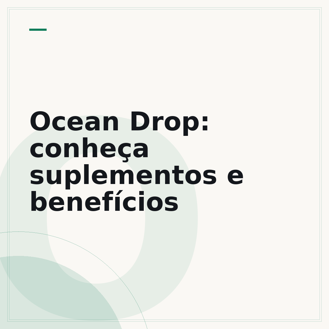 Ocean Drop: conheça suplementos e benefícios
