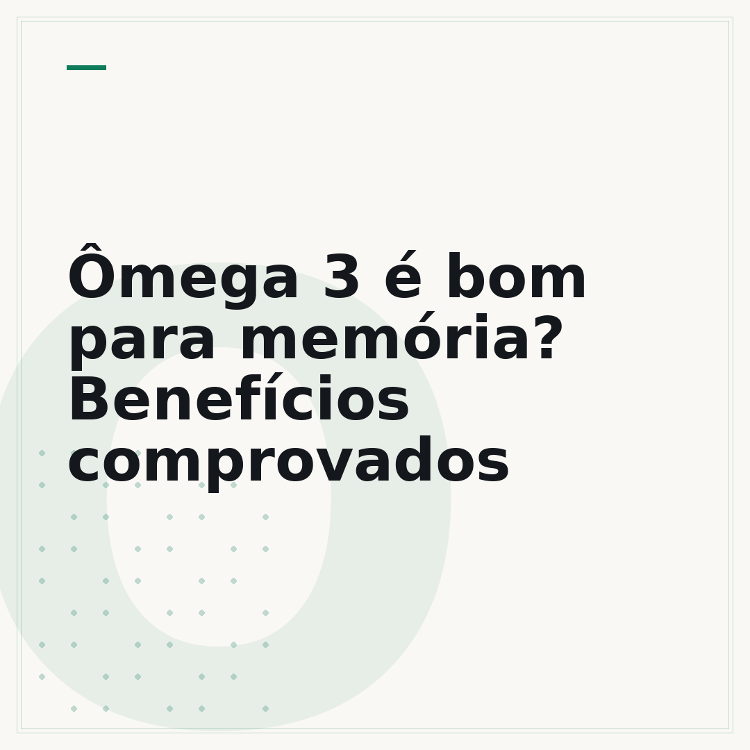Ômega 3 é bom para memória? Benefícios comprovados