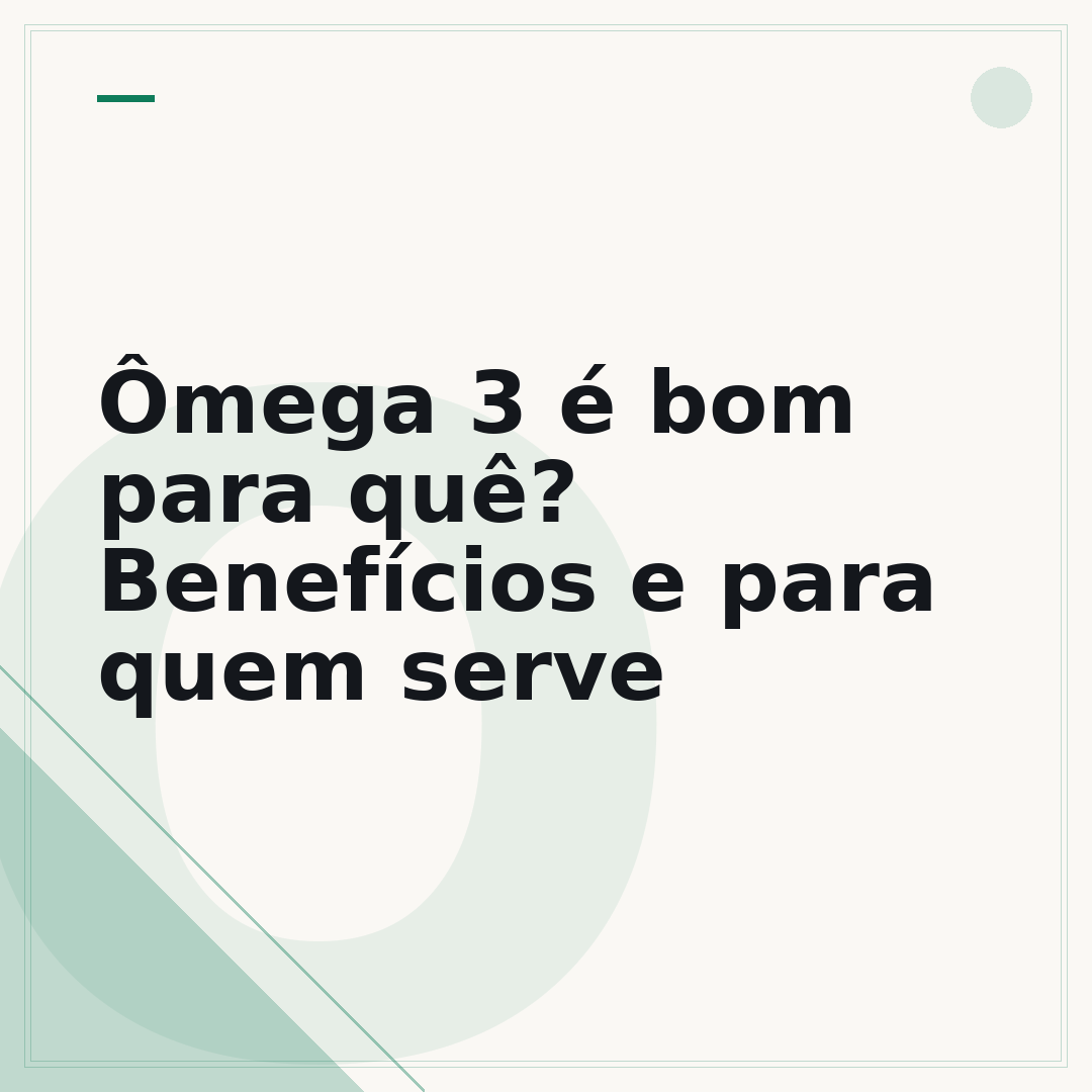 Ômega 3 é bom para quê? Benefícios e para quem serve