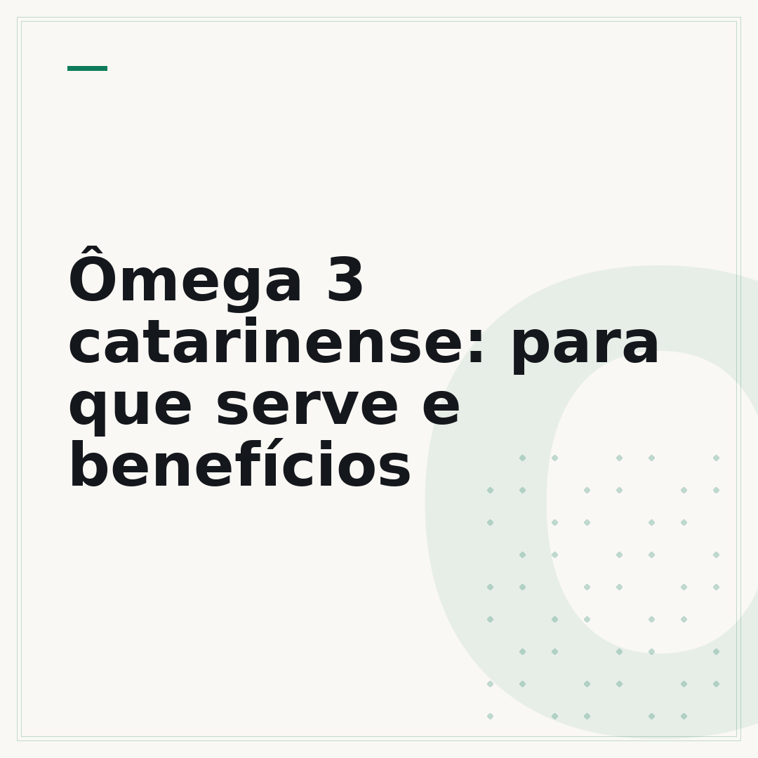 Ômega 3 catarinense: para que serve e benefícios