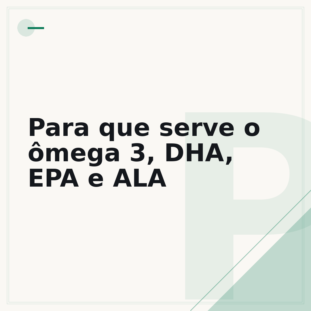 Para que serve o ômega 3, DHA, EPA e ALA
