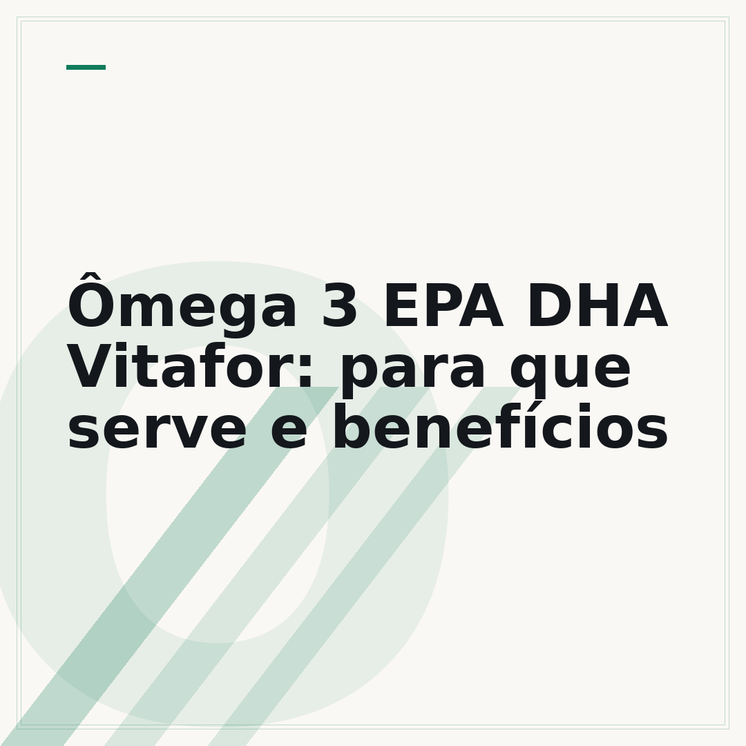 Ômega 3 EPA DHA Vitafor: para que serve e benefícios