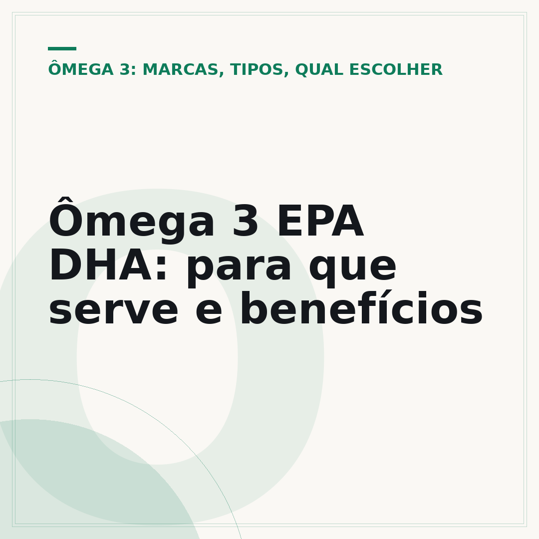 Ômega 3 EPA DHA: para que serve e benefícios