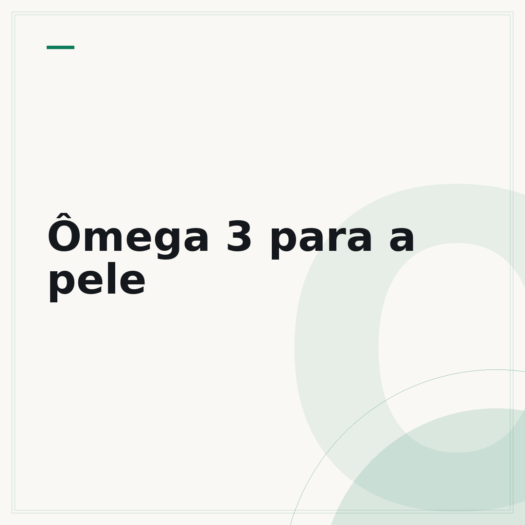 Ômega 3 para a pele