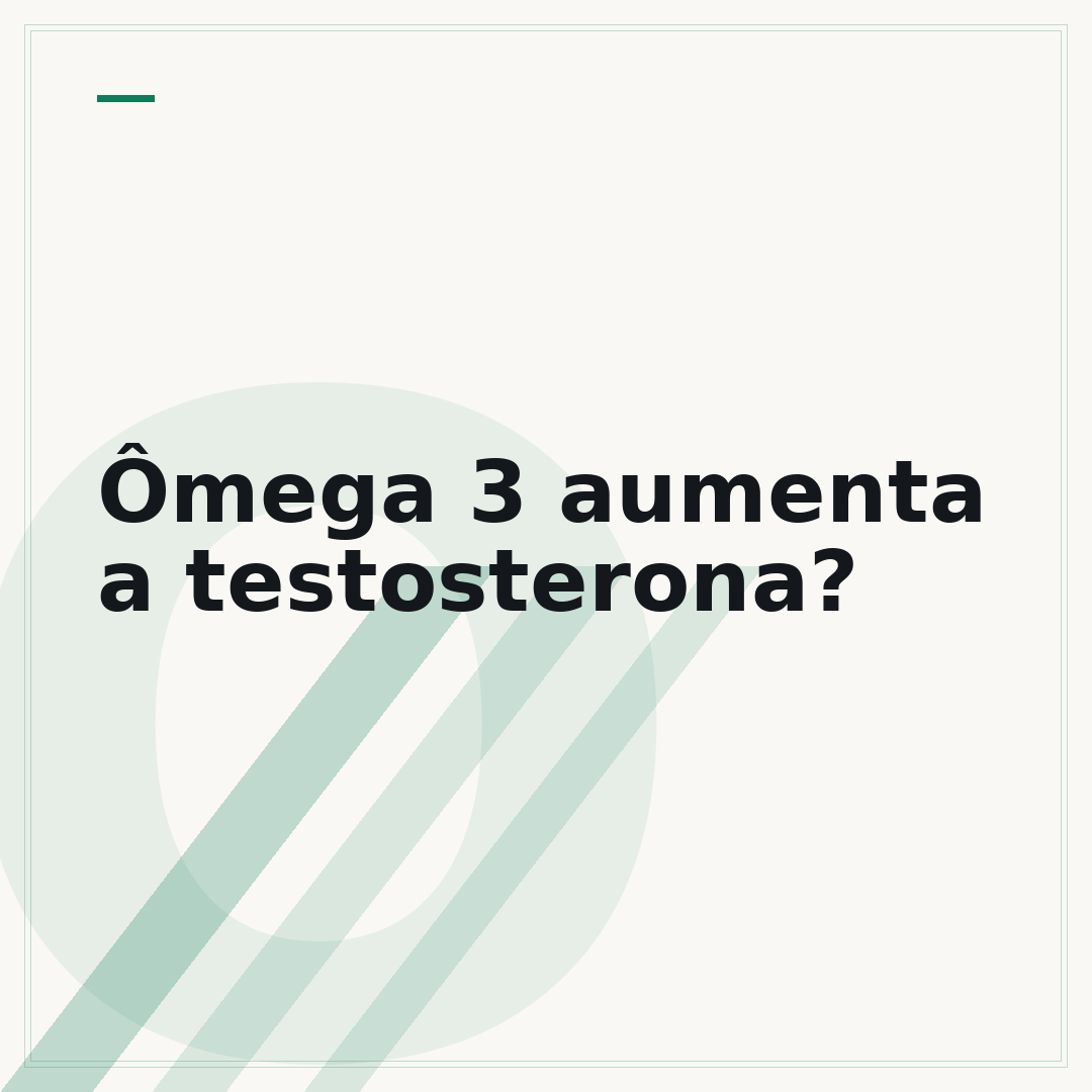 Ômega 3 aumenta a testosterona?