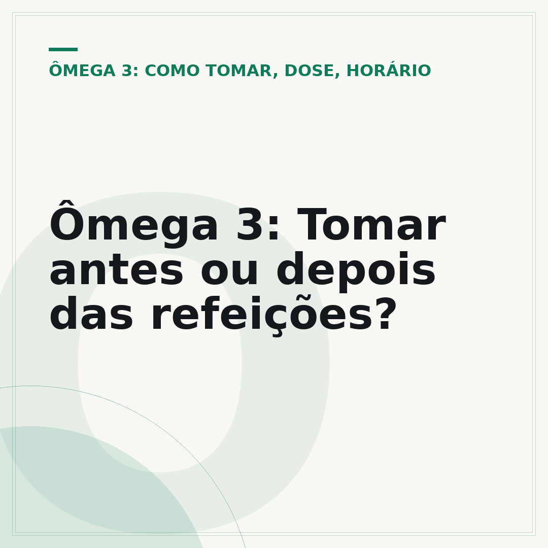 Ômega 3: Tomar antes ou depois das refeições?