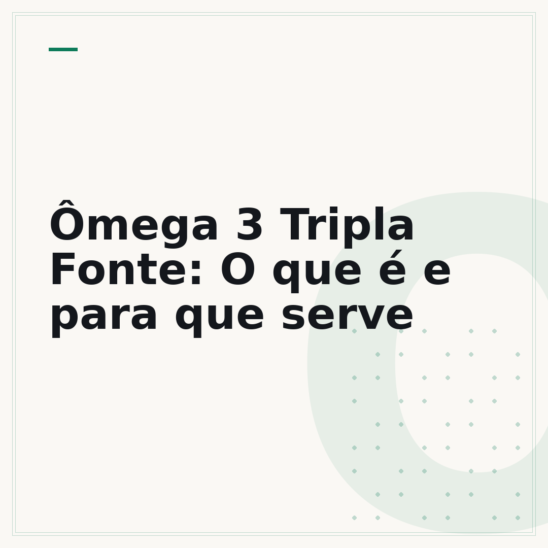 Ômega 3 Tripla Fonte: O que é e para que serve