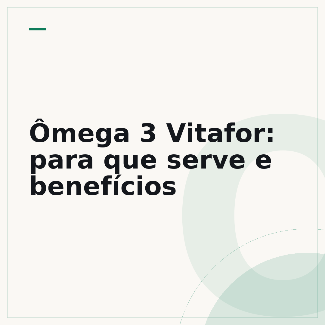 Ômega 3 Vitafor: para que serve e benefícios