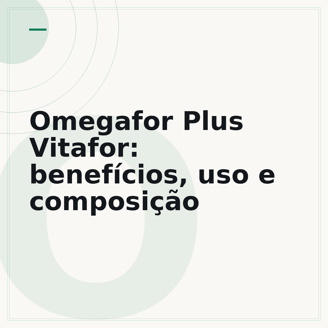 Omegafor Plus Vitafor: benefícios, uso e composição