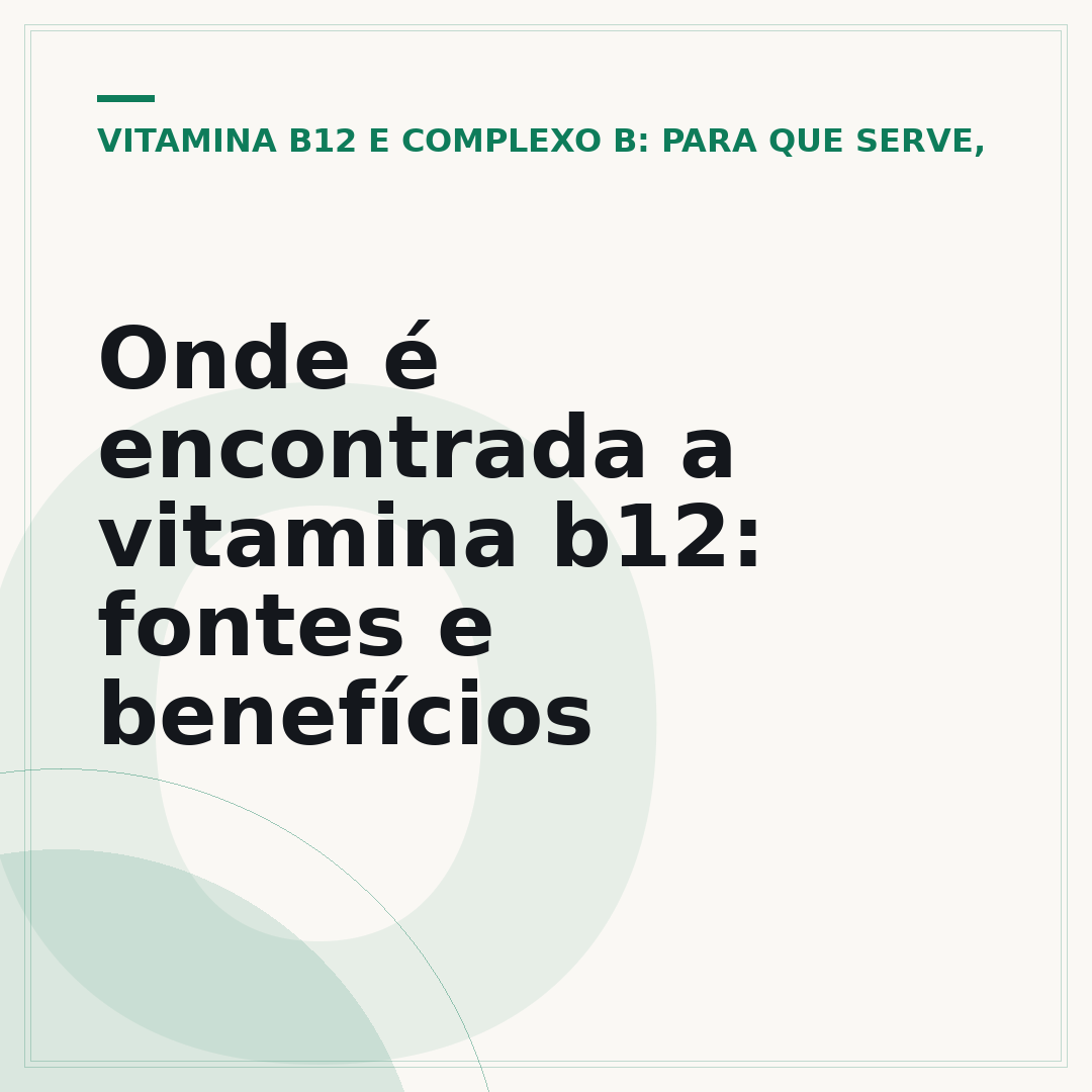 Onde é encontrada a vitamina b12: fontes e benefícios