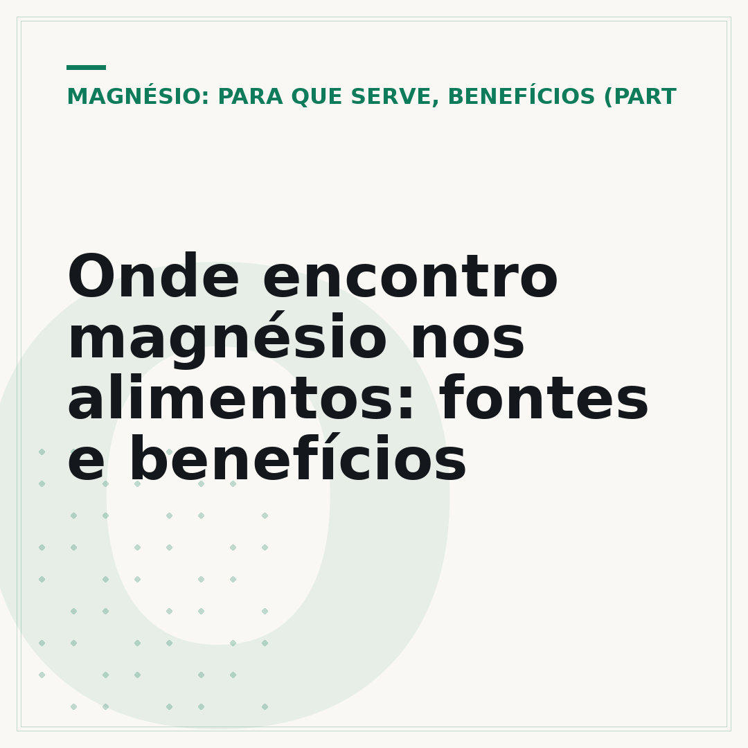 Onde encontro magnésio nos alimentos: fontes e benefícios