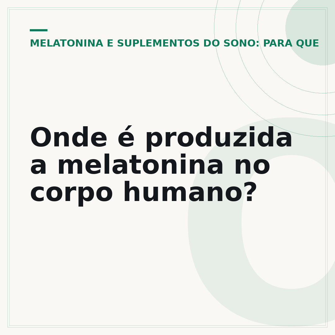 Onde é produzida a melatonina no corpo humano?