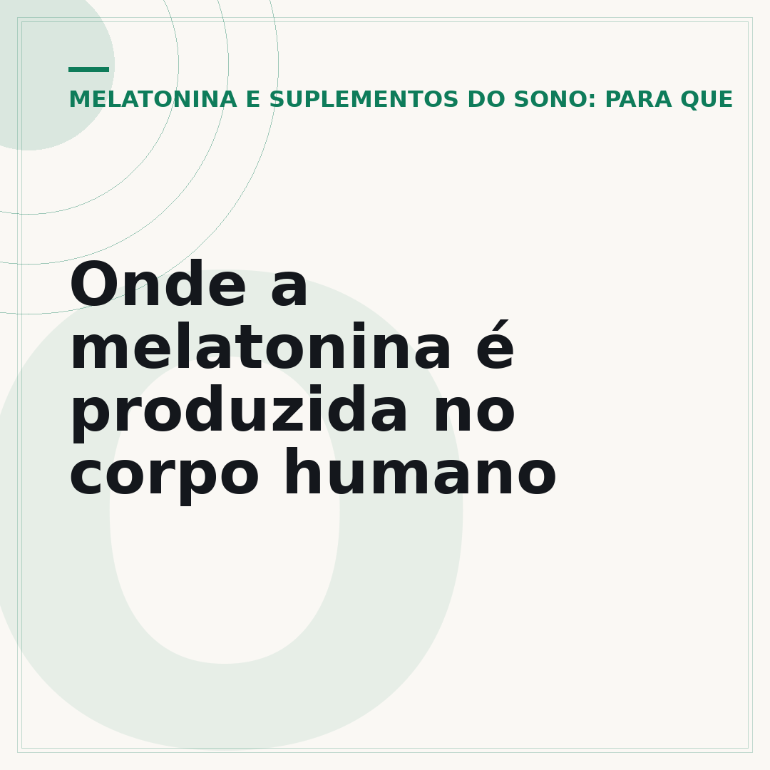 Onde a melatonina é produzida no corpo humano