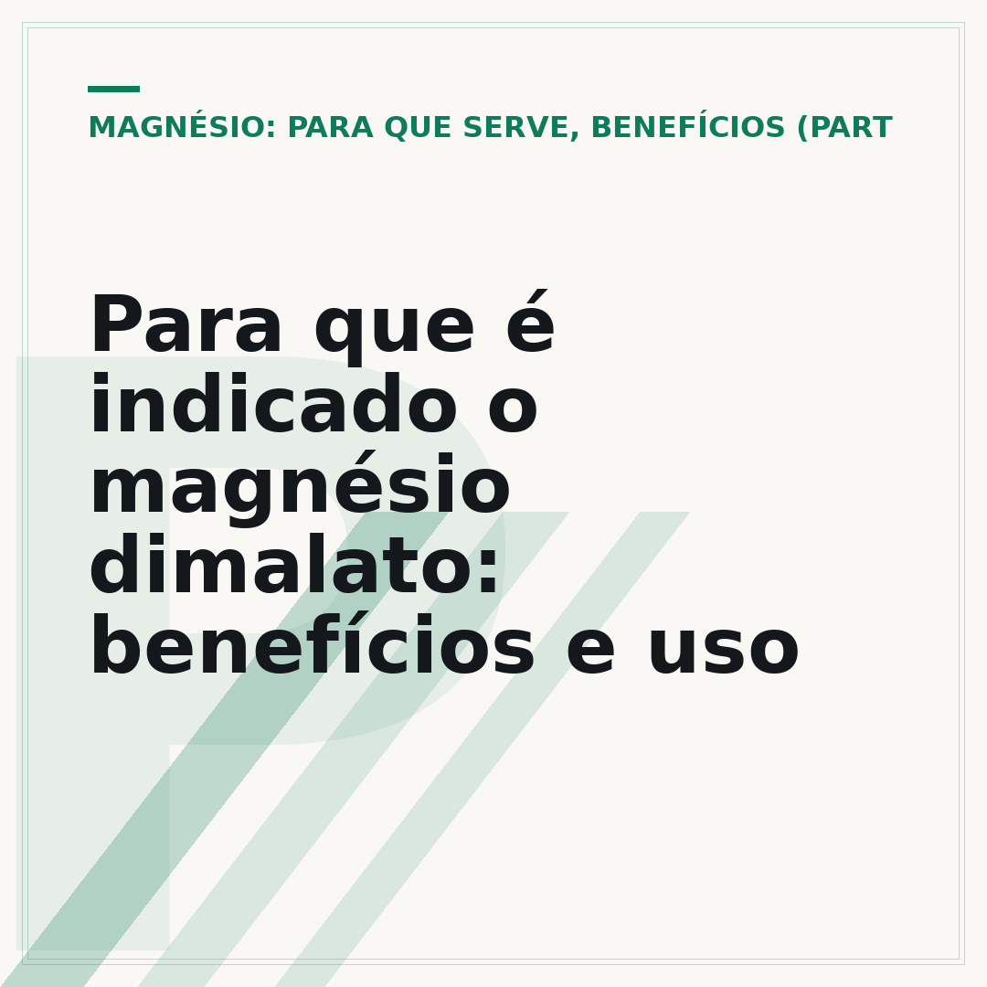 Para que é indicado o magnésio dimalato: benefícios e uso