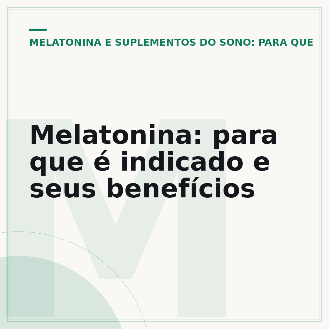 Melatonina: para que é indicado e seus benefícios