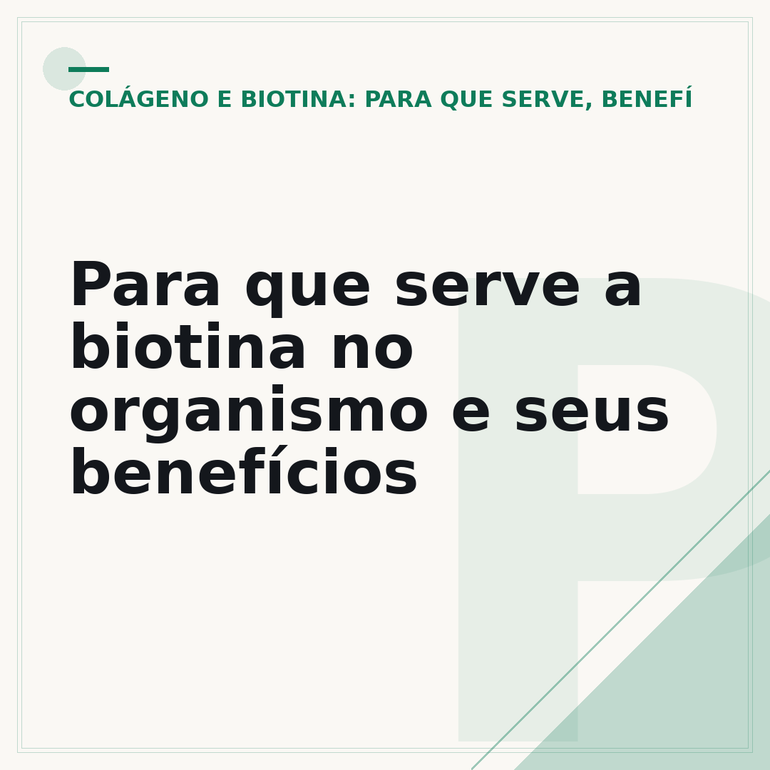 Para que serve a biotina no organismo e seus benefícios