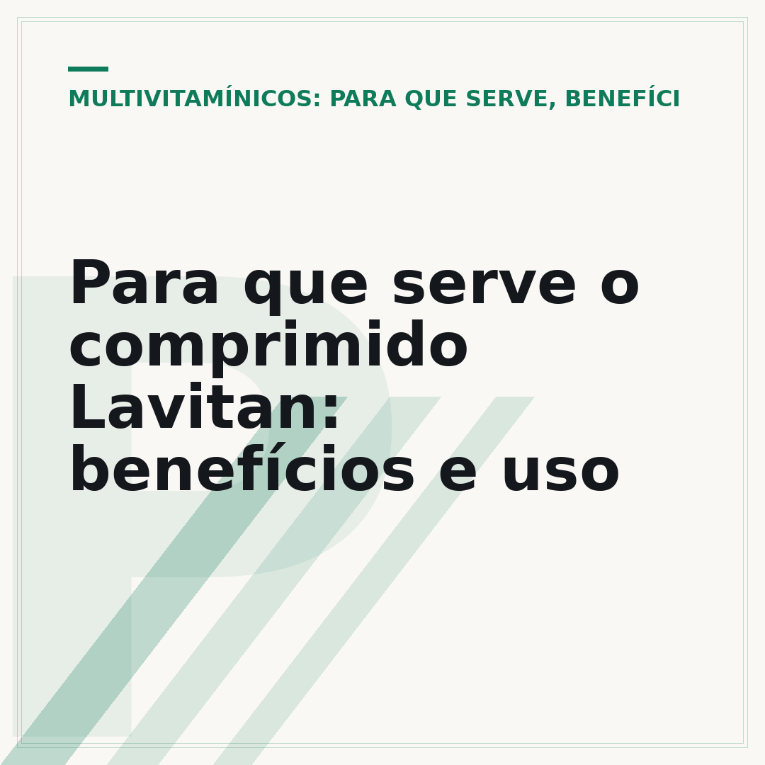Para que serve o comprimido Lavitan: benefícios e uso