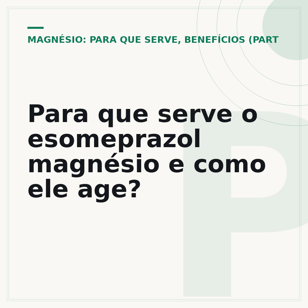 Para que serve o esomeprazol magnésio e como ele age?