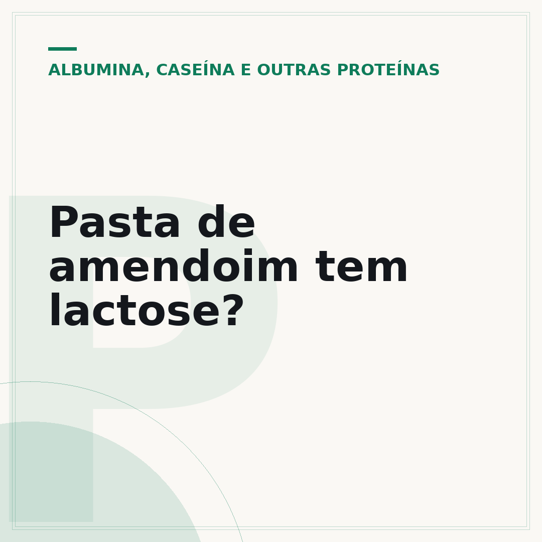 Pasta de amendoim tem lactose?