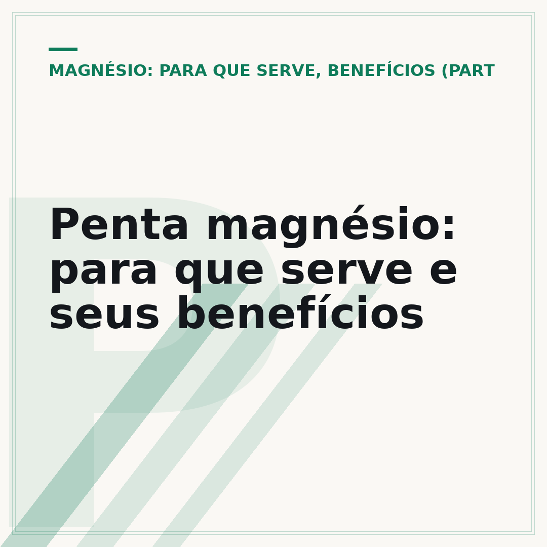 Penta magnésio: para que serve e seus benefícios