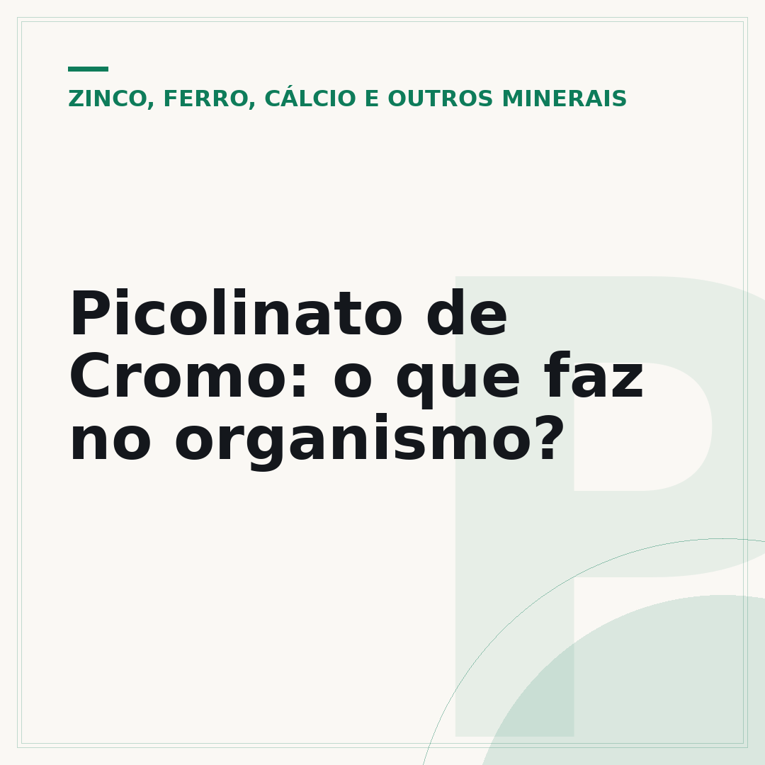 Picolinato de Cromo: o que faz no organismo?