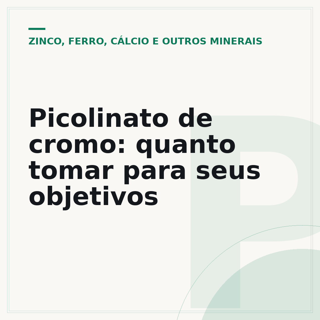 Picolinato de cromo: quanto tomar para seus objetivos