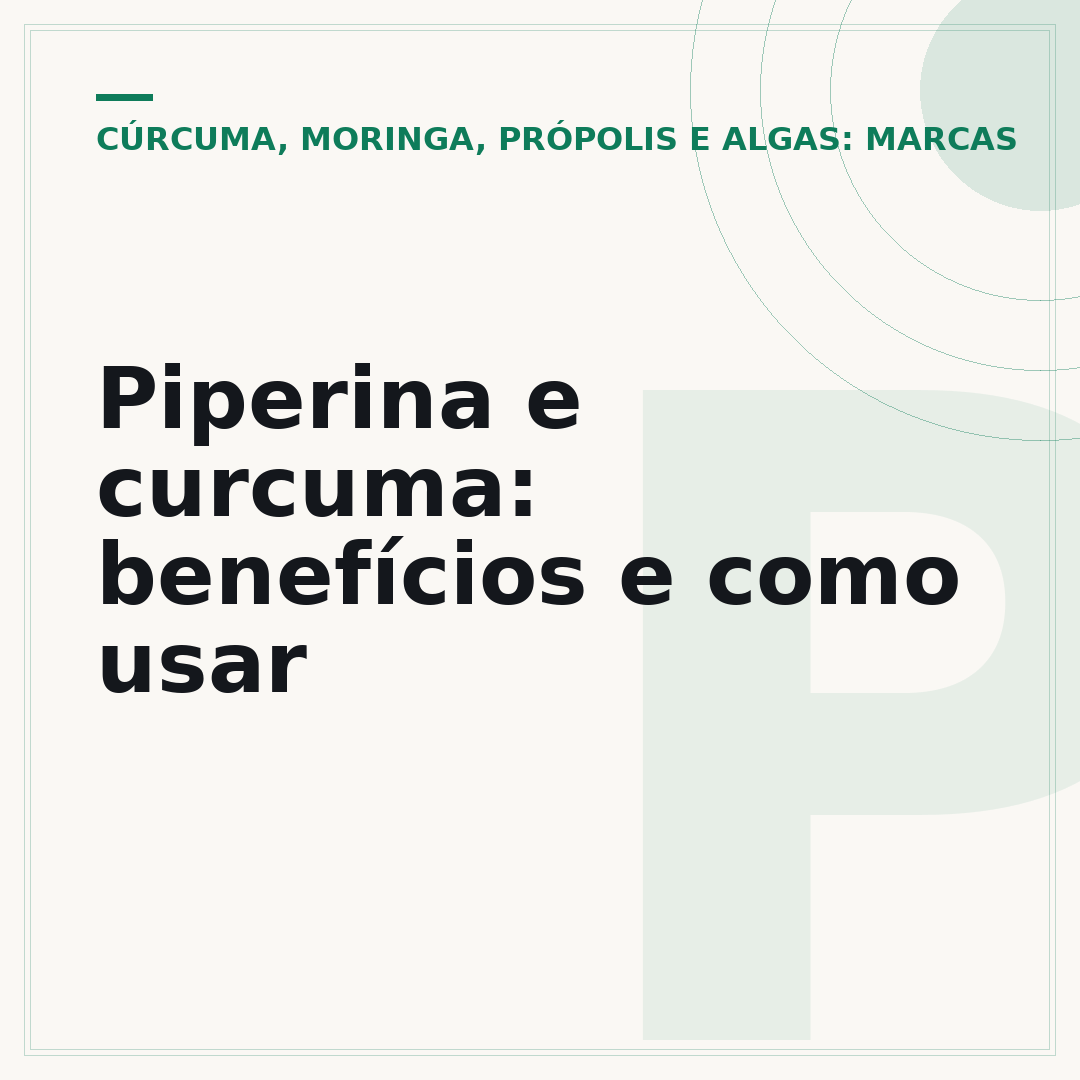 Piperina e curcuma: benefícios e como usar