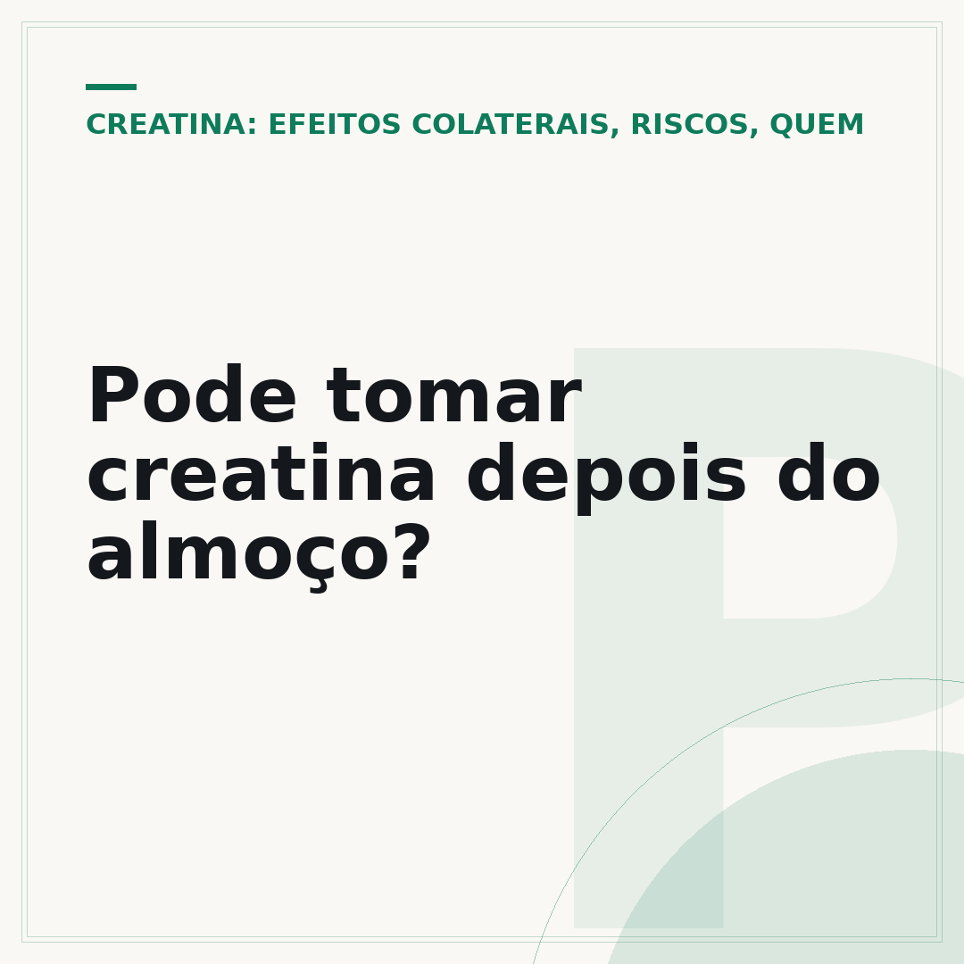 Pode tomar creatina depois do almoço?