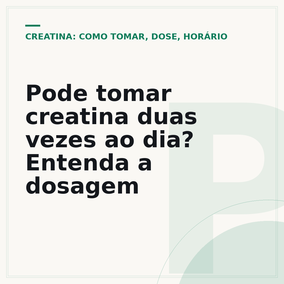 Pode tomar creatina duas vezes ao dia? Entenda a dosagem