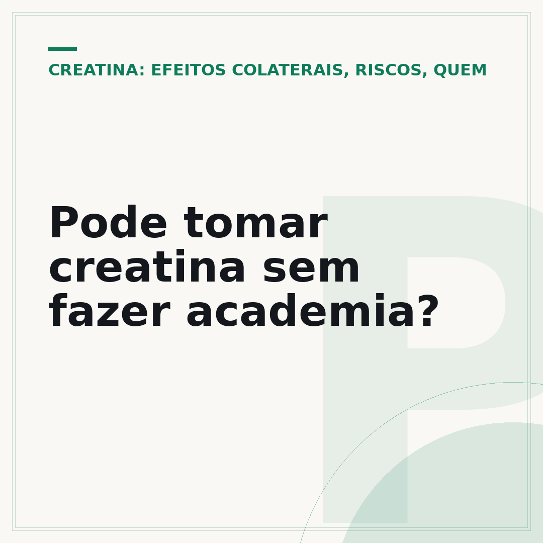 Pode tomar creatina sem fazer academia?