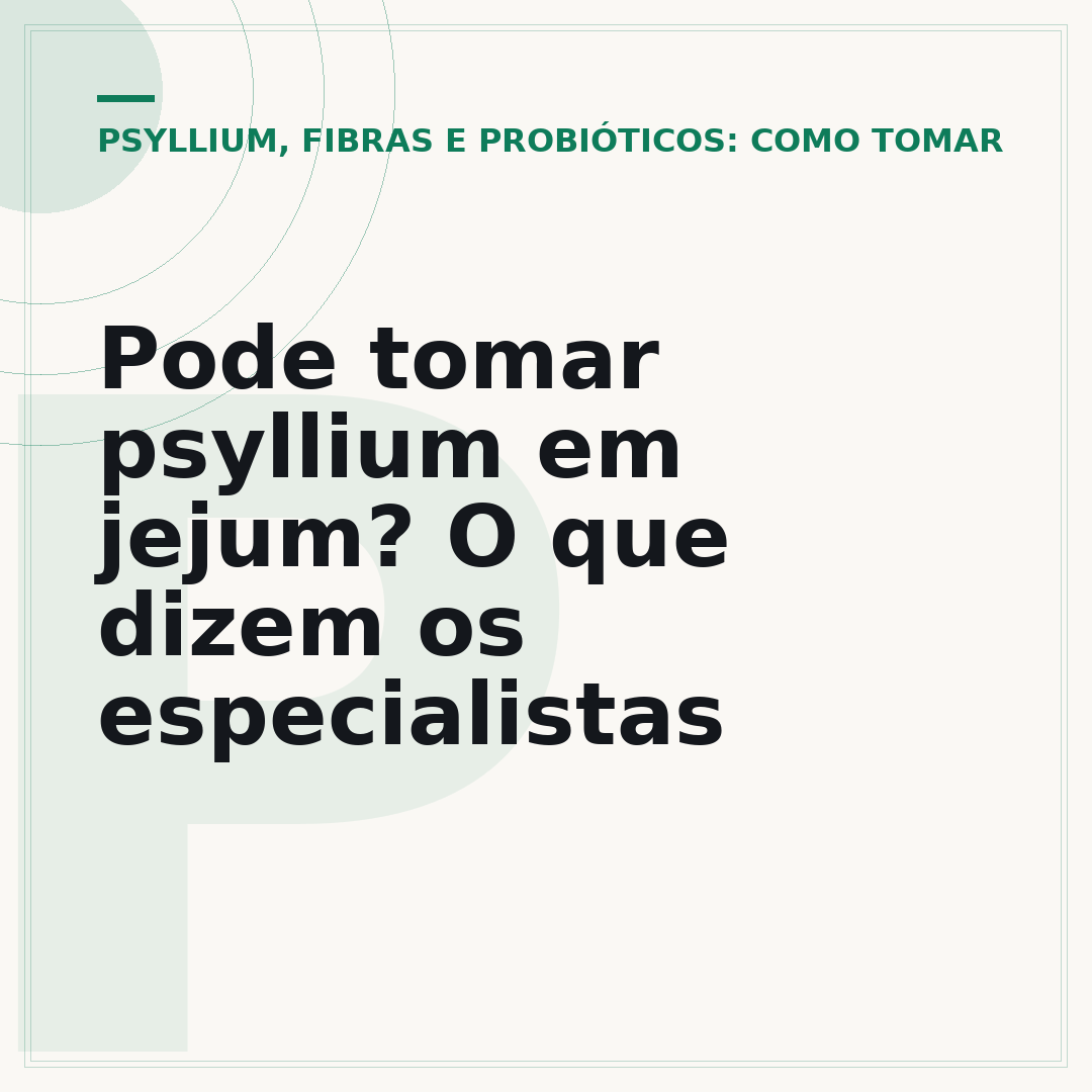 Pode tomar psyllium em jejum? O que dizem os especialistas
