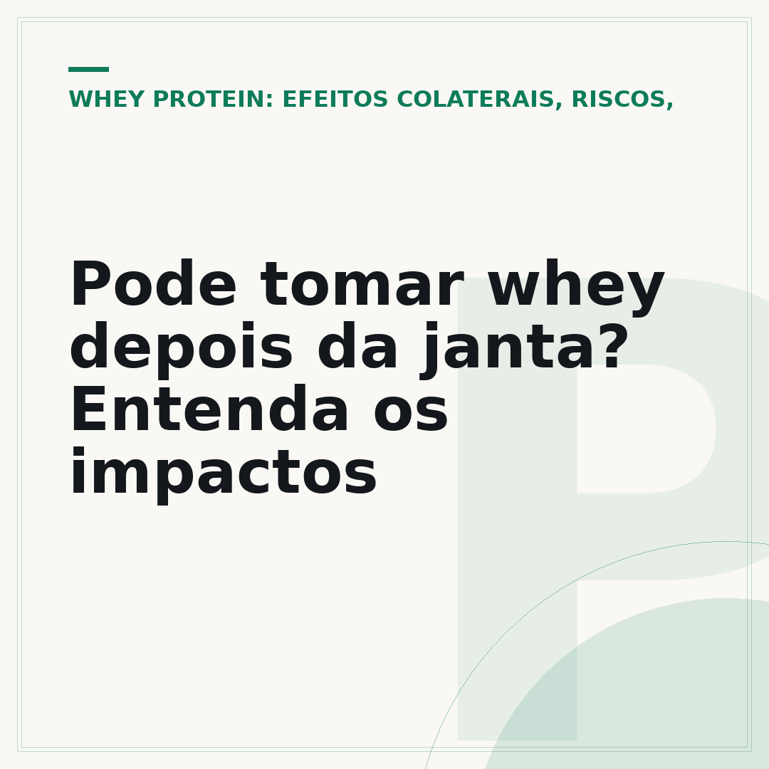 Pode tomar whey depois da janta? Entenda os impactos