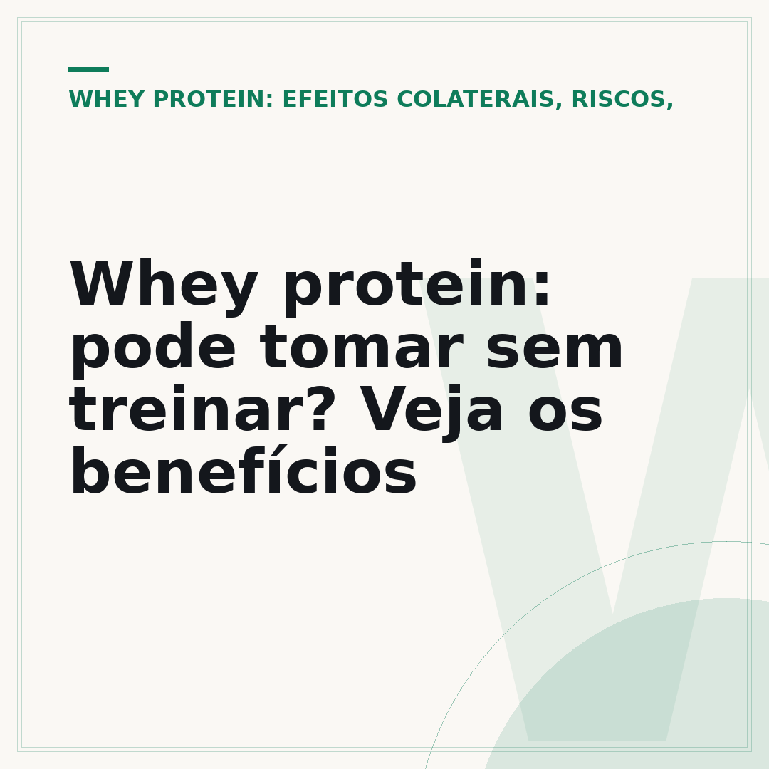 Whey protein: pode tomar sem treinar? Veja os benefícios