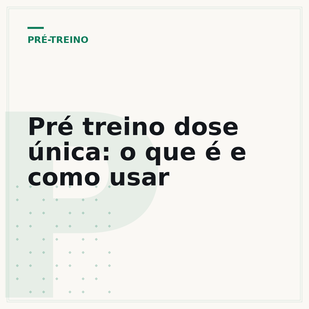 Pré treino dose única: o que é e como usar