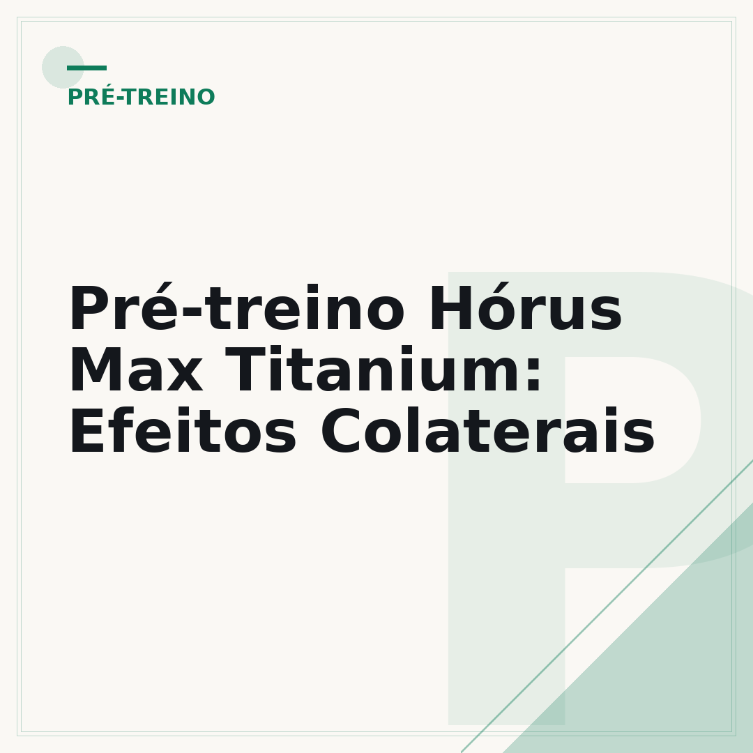Pré-treino Hórus Max Titanium: Efeitos Colaterais