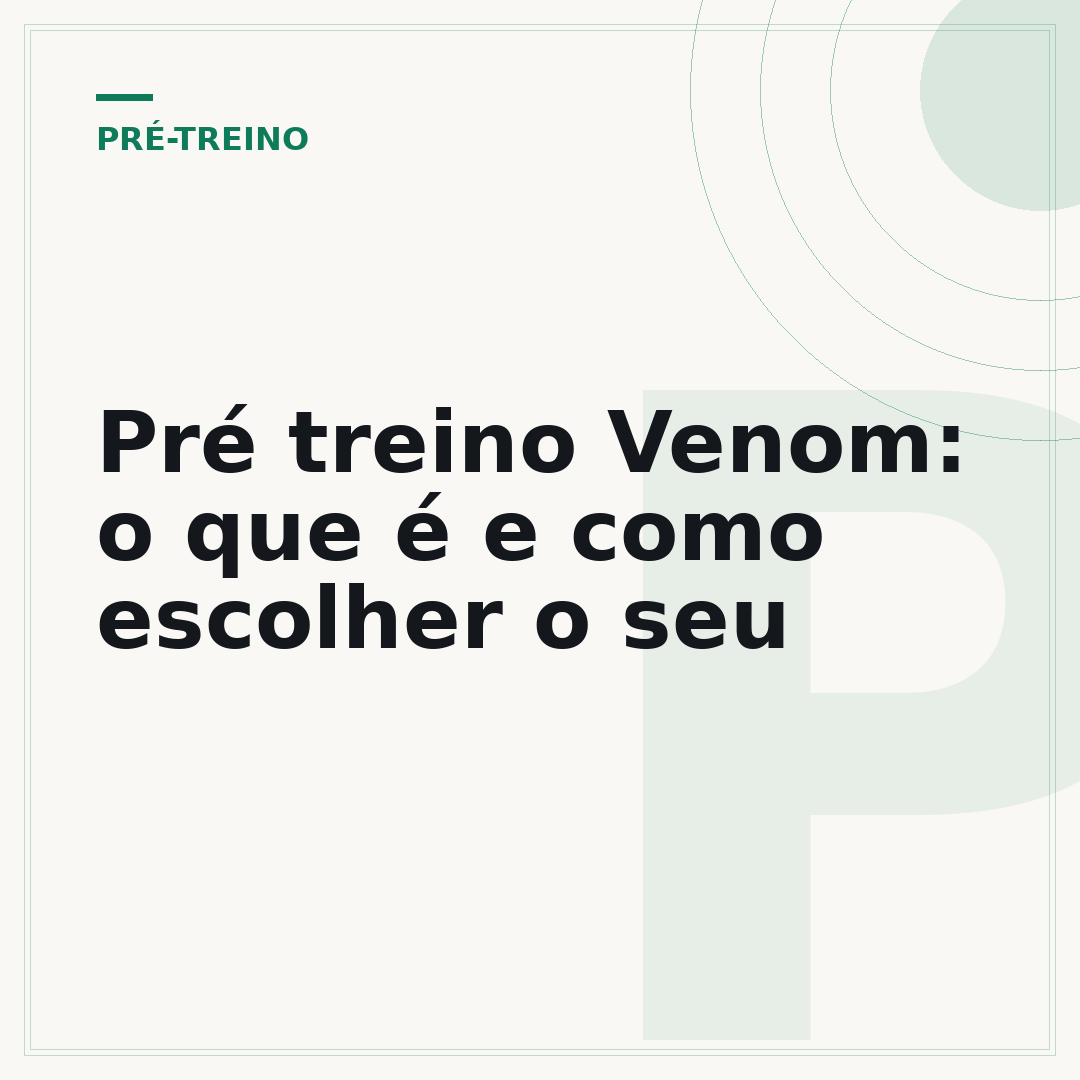 Pré treino Venom: o que é e como escolher o seu